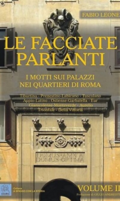 LE FACCIATE PARLANTI I MOTTI SUI PALAZZI VOL II