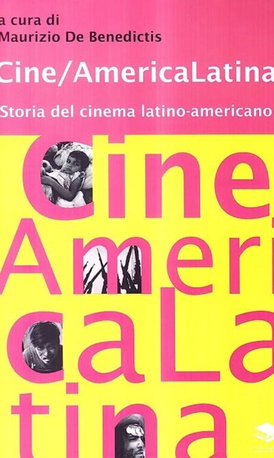 Cine/AmericaLatina: storia del cinema latino-americano
