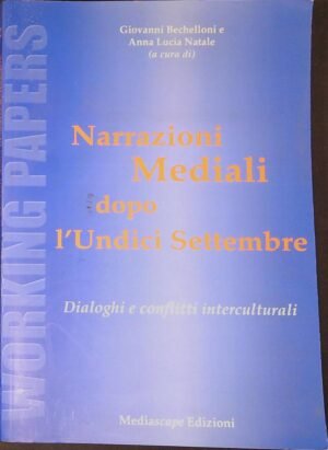 Narrazioni mediali dopo l'undici settembre. Dialoghi e conflitti interculturali
