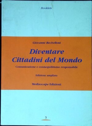 Diventare cittadini del mondo. Comunicazione e cosmopolitismo responsabile