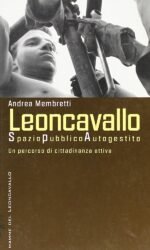 Leoncavallo: spazio pubblico autogestito : un percorso di cittadinanza attiva