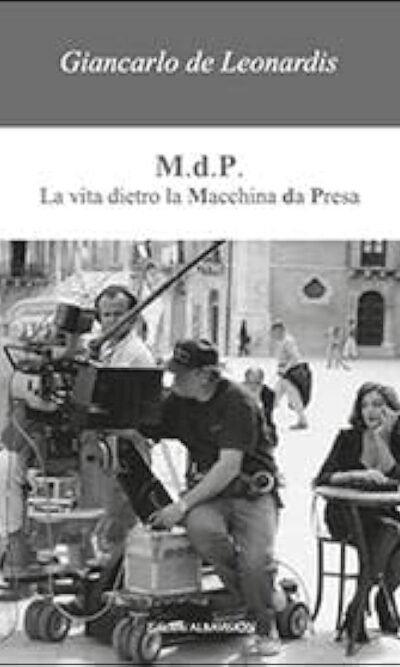 M.d.P. La vita dietro la macchina da presa