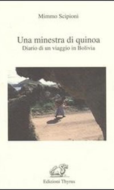 Una minestra di Quinoa. Diario di un viaggio in Bolivia
