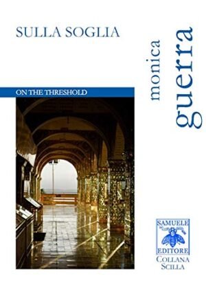 Sulla Soglia. On the Threshold. Ediz. Bilingue