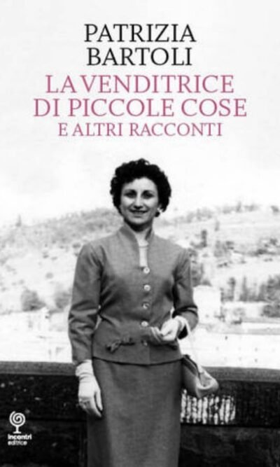 La venditrice di piccole cose: e altri racconti