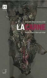 La carne : Giancarlo Vitali e Andrea Vitali