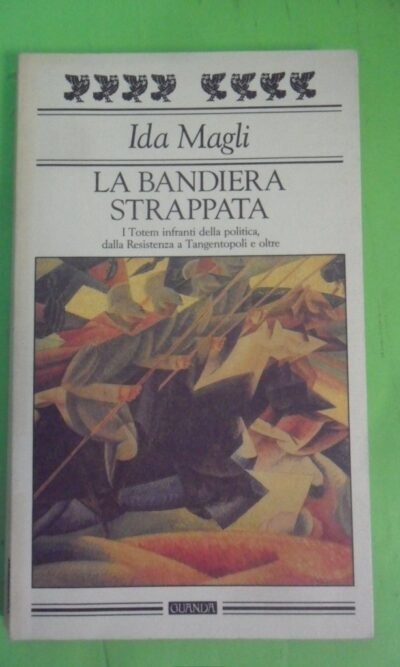 LA BANDIERA STRAPPATA TOTEM INFRANTI POLITICA