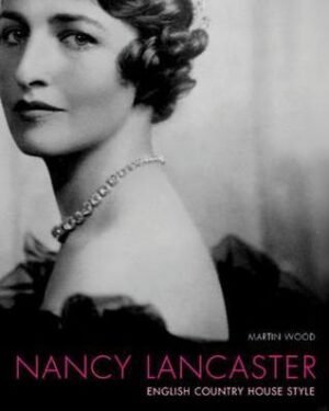 Nancy Lancaster: English Country House Style
