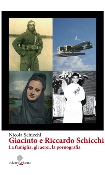 Giacinto e Riccardo Schicchi. La famiglia, gli aerei, la pornografia