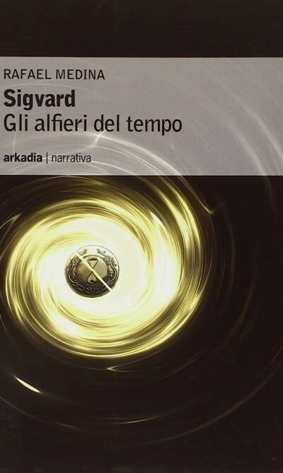 Sigvard. Gli alfieri del tempo