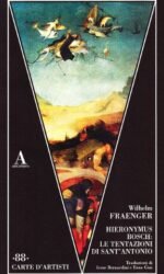 Hieronymus Bosch: le tentazioni di Sant'Antonio