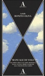 Manuale di volo. Dal mito greco all'arte moderna, dalle avanguardie storiche alla transavanguardia