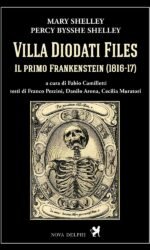 Villa Diodati Files. Il primo Frankenstein (1816-17). Ediz. critica