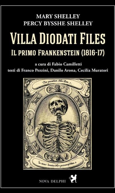Villa Diodati Files. Il primo Frankenstein (1816-17). Ediz. critica
