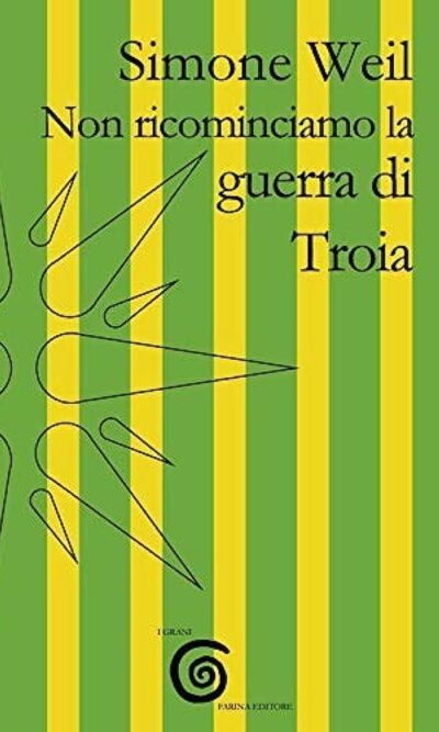 Non ricominciamo la guerra di Troia