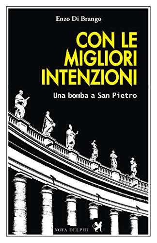 Con le migliori intenzioni: una bomba a San Pietro