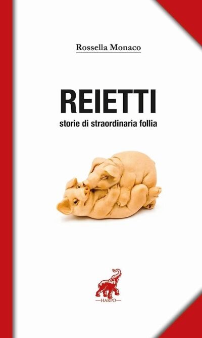 Reietti: storie di straordinaria follia