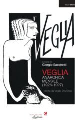 Veglia. Anarchica mensile (1926-1927). Ediz. integrale