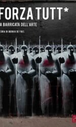 Forza tutt*: la barricata dell'arte