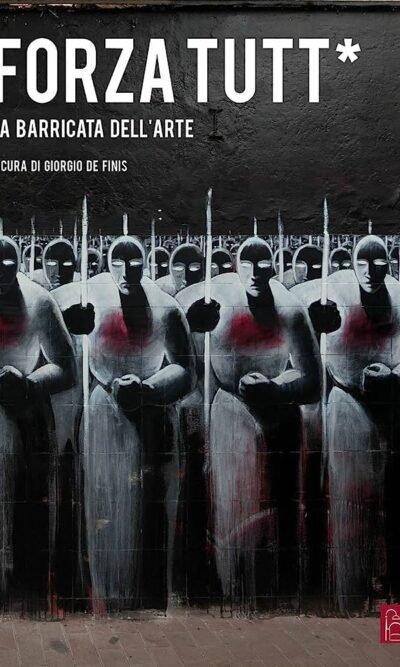 Forza tutt*: la barricata dell'arte