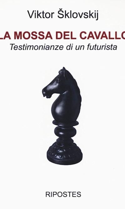 La mossa del cavallo. Testimonianze di un futurista