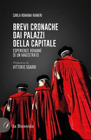 Brevi cronache dai palazzi della capitale. Esperienze romane di un magistrato