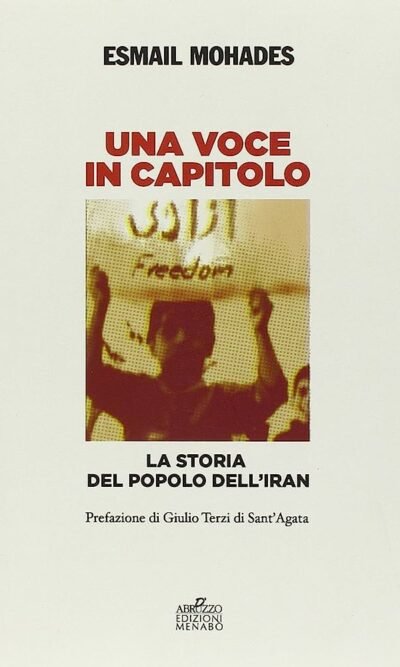 Una voce in capitolo: la storia del popolo dell'Iran dal 1890 al 2013