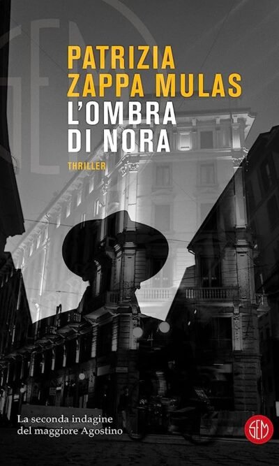 L'ombra di Nora. La seconda indagine del maggiore Agostino