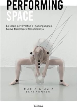 Performing space. Lo spazio performativo e l'hacking digitale