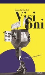 Visioni. Avventure nell'arte contemporanea