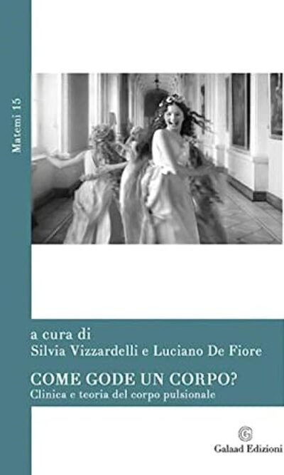 COME GODE UN CORPO? CLINICA E TEORIA DEL CORPO PUL
