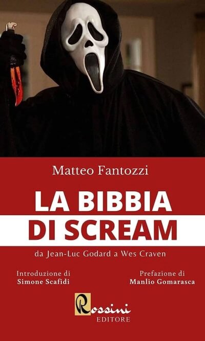 La bibbia di Scream. Da Jean Luc Godard a Wes Craven
