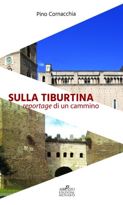 Sulla Tiburtina. Reportage di un cammino