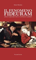 Il fenomeno Fideuram. Senza il passato non si costruisce il futuro