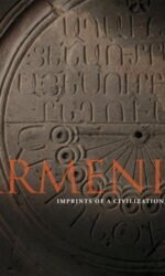 Armenia: Imprints of a Civilization