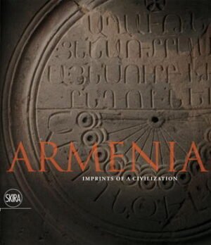 Armenia: Imprints of a Civilization