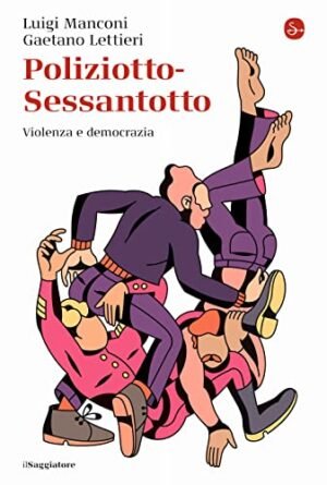 POLIZIOTTO-SESSANTOTTO VIOLENZA E DEMOCRAZIA