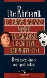 Le brave ragazze vanno in paradiso, le cattive dappertutto