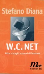 WC net. Mito e luoghi comuni di Internet