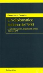 Un diplomatico italiano del '900. L'ambasciatore Angelino Corrias 1903-1977