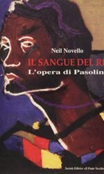 Il sangue del re: l'opera di Pasolini