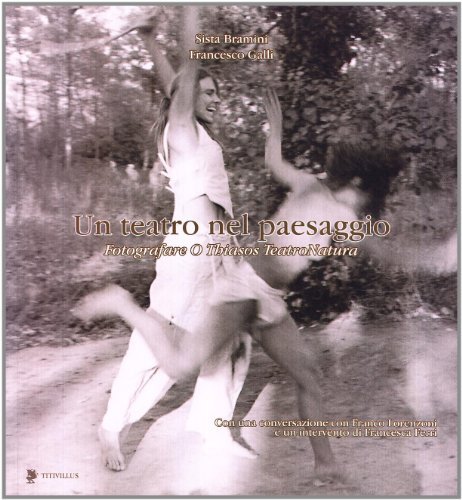 Un teatro nel paesaggio. Fotografare O Thiasos TeatroNatura