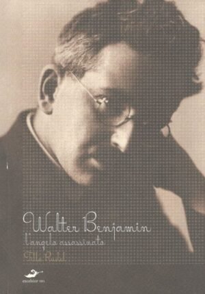 Walter Benjamin. L'angelo assassinato