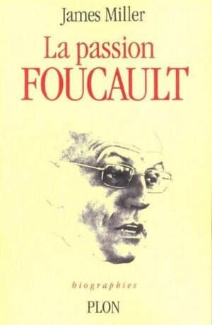 La passion Foucault