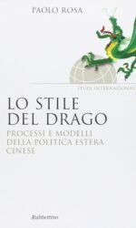 Lo Stile Del Drago. Processi E Modelli Della Politica Estera Cinese