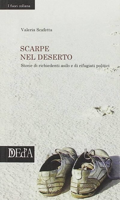 Scarpe nel deserto: storie di richiedenti asilo e di rifugiati