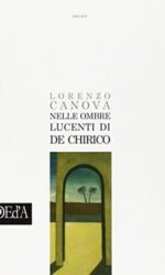 Nelle ombre lucenti di De Chirico