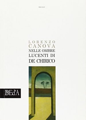 Nelle ombre lucenti di De Chirico