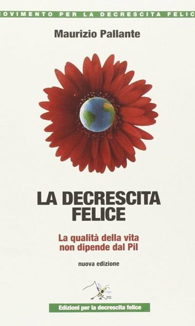 LA DECRESCITA FELICE
