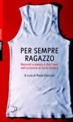 Per sempre ragazzo. Racconti e poesie a dieci anni dall'uccisione di Carlo Giuliani